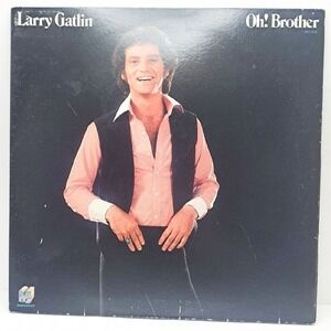 Larry Gatlin Oh! Brother Vinyl Record LP Album‎ Country Music 1978 MG7626